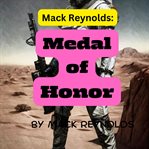 Mack Reynolds : Medal of Honor cover image cdn