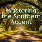 Mastering the Southern Accent cover image cdn