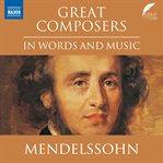 Mendelssohn in Words and Music : Great Composers in Words and Music cover image cdn