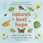 Nature's Best Hope : How You Can Save the World in Your Own Yard cover image cdn