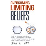 Overcoming Limiting Beliefs cover image cdn