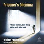 Prisoner's Dilemma : John von Neumann, Game Theory, and the Puzzle of the Bomb cover image cdn
