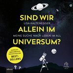 Sind wir alleine im Universum? : Meine Suche nach Leben im All cover image cdn