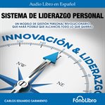 Sistema De Liderazgo Personal : Un Modelo De Gestión Personal Revolucionario Que Hará Posible Que cover image cdn
