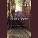 So Far Away : A Novel cover image cdn