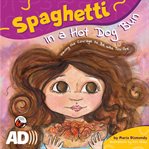 Spaghetti in a Hot Dog Bun : Having the Courage to Be Who You Are cover image cdn