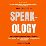 Speak-Ology : How to Speak With Confidence, Fluency & Eloquence. Language for Highly Effective Commu cover image cdn