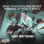 SPIES, SABOTEURS AND SECRET MISSIONS OF cover image cdn