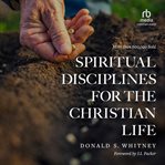 Spiritual Disciplines for the Christian Life cover image cdn