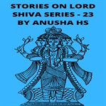 Stories on lord Shiva series : 23. Stories on Lord Shiva cover image cdn