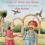 Story of Akbar and Birbal : Akbar's Brother-In-Law cover image cdn