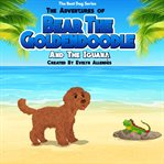 The Adventures of Bear the Goldendoodle and the Iguana cover image cdn
