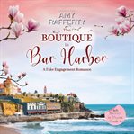 The Boutique in Bar Harbor : A Fake Engagement Romance cover image cdn
