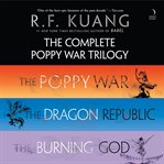 The Complete Poppy War Trilogy : The Poppy War, The Dragon Republic, The Burning God cover image cdn