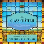 The Glass Chateau : A Novel cover image cdn