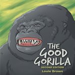 The Good Gorilla cover image cdn