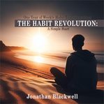The Habit Revolution : A Simple Start cover image cdn
