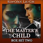 The Master's Child : Box Set Two. Books #4-6. Master's Child cover image cdn