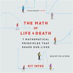 The Math of Life and Death : 7 Mathematical Principles That Shape Our Lives cover image cdn
