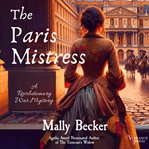 The Paris mistress. Revolutionary War mystery cover image cdn