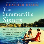 The Summerville Sisters : An utterly emotional novel of secrets and family drama. Summerville cover image cdn