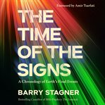 The Time of the Signs : A Chronology of Earth's Final Events cover image cdn