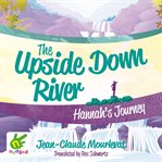 THE UPSIDE DOWN RIVER: HANNAH'S JOURNEY cover image cdn