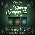 The Weary Dragon Inn : Books #1-3. Weary Dragon Inn cover image cdn