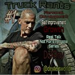 Truck Rants : Personal Development. Self Improvement. Growth cover image cdn