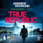 True Republic : Novak and Mitchell Book 4. Novak and Mitchell cover image cdn