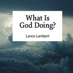 What Is God Doing? cover image cdn