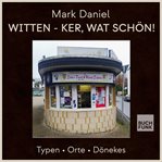 Witten : ker, wat schön!. Typen Orte Döneke cover image cdn
