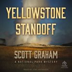 Yellowstone Standoff : A National Park Mystery. National Park Mystery cover image cdn