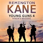 Young Guns 4 Ryker's Raiders cover image cdn