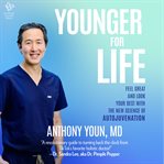 Younger for Life : Reverse Aging Naturally with Autojuvenation cover image cdn