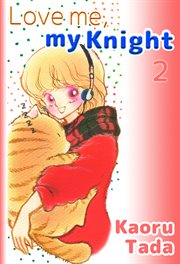 Love me, my Knight. Vol. 2 cover image cdn