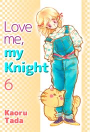 Love me, my Knight. Vol. 6 cover image cdn