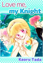 Love me, my Knight. Vol. 7 cover image cdn