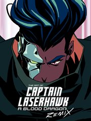 The Art of Captain Laserhawk. A Blood Dragon Remix cover image cdn