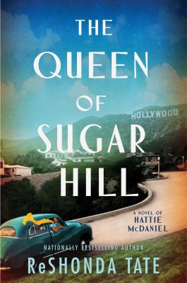 The queen of Sugar Hill : a novel of Hattie McDaniel  cover image cdn
