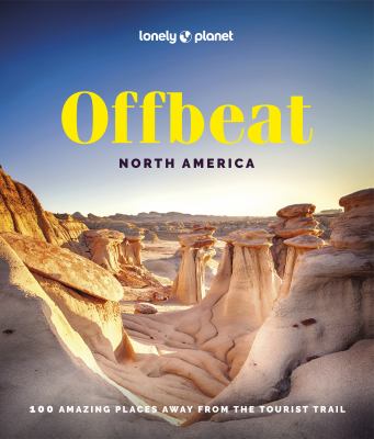 Offbeat North America : 100 amazing places away from the tourist trail cover image