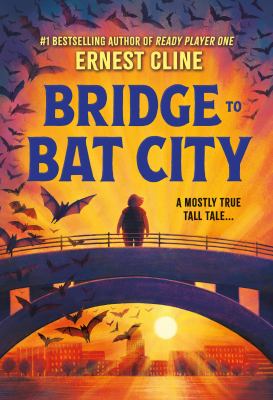 Bridge to bat city : a mostly true tall tale  cover image cdn