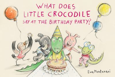 What does little crocodile say at the birthday party?  cover image cdn