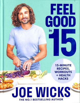 Feel good in 15 : 15-minute recipes, workouts + health hacks  cover image cdn