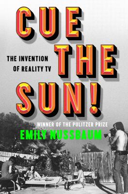 Cue the sun : the invention of reality TV  cover image cdn