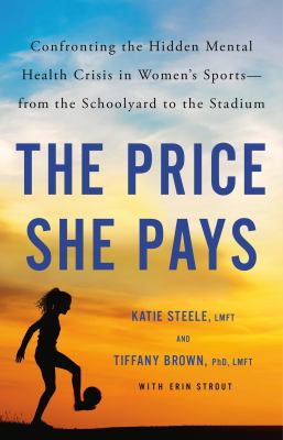 The price she pays : confronting the hidden mental health crisis in women's sports--from the schoolyard to the stadium  cover image cdn