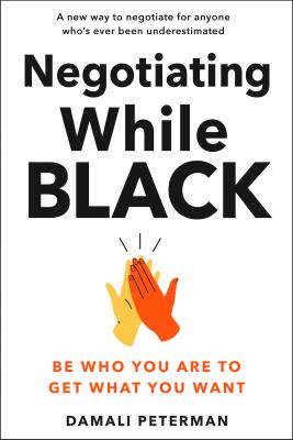 Negotiating while Black : be who you are to get what you want cover image