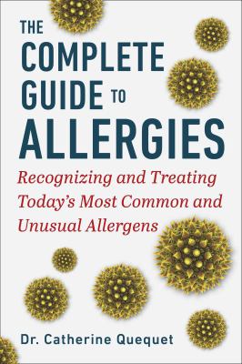 The complete guide to allergies : recognizing and treating today's most common and unusual allergens  cover image cdn