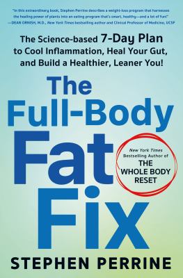 The full-body fat fix : the science-based 7-day plan to cool inflammation, heal your gut, and build a healthier, leaner you  cover image cdn