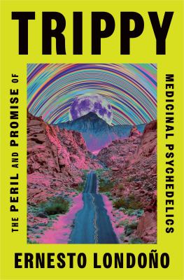 Trippy : the peril and promise of medicinal psychedelics  cover image cdn